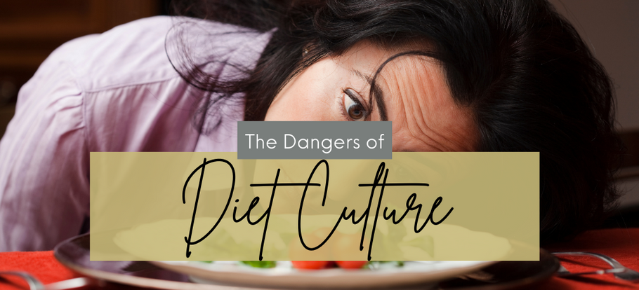 The Dangers of Diet Culture